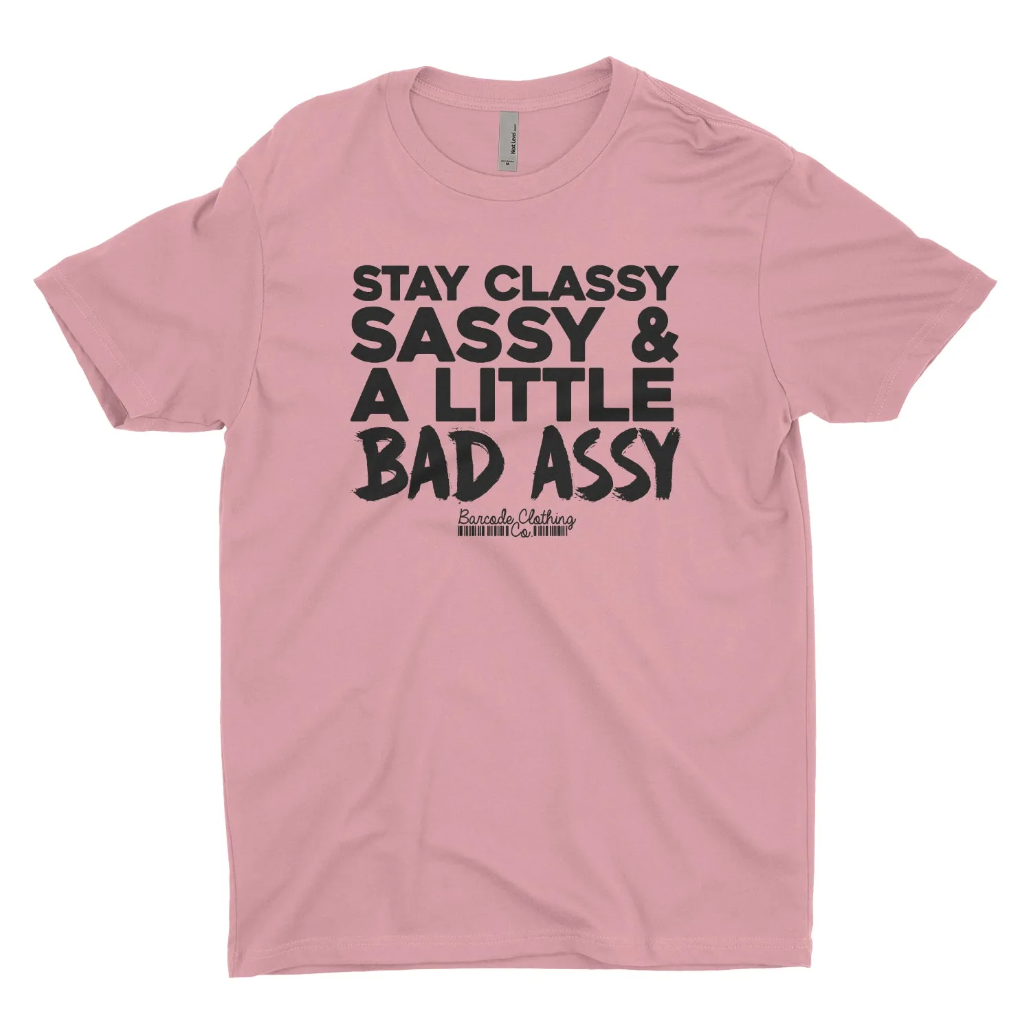 Stay Sassy Classy and A Little Bad Assy Blacked Out