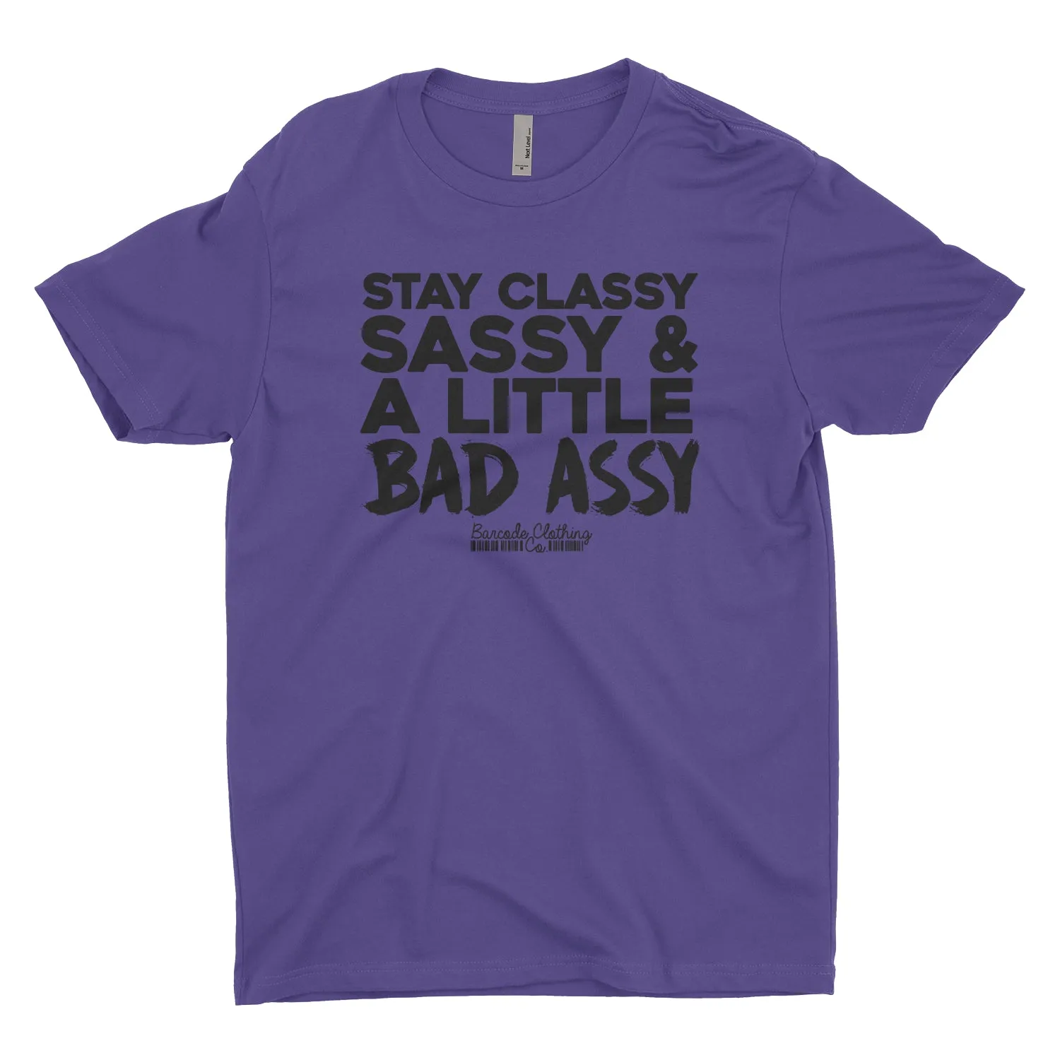 Stay Sassy Classy and A Little Bad Assy Blacked Out